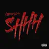 Shhh - Single album lyrics, reviews, download