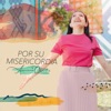 Por Su Misericordia - Single