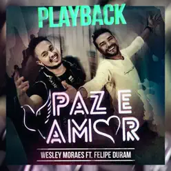 Paz e Amor (Playback) [feat. Felipe Duram] - Single - Wesley Moraes