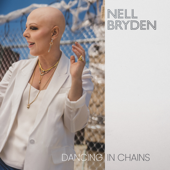 Dancing In Chains - Nell Bryden