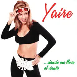 Donde Me Lleve el Viento - Yaire