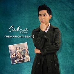 Cakra Khan - Mencari Cinta Sejati