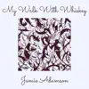 My Walk With Whiskey - Single album lyrics, reviews, download