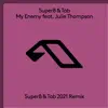 My Enemy (feat. Julie Thompson) [Super8 & Tab 2021 Remix] - Single album lyrics, reviews, download