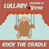 Rock the Cradle - Bye Bye Bye