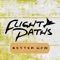 Better Now - Flight Paths lyrics