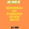 Stream & download Berimbau do Paredão Xeque Mate (feat. Dj Ghs) - Single