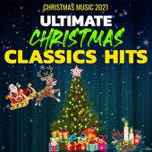 Christmas Music 2021: Ultimate Christmas Classics Hits artwork