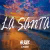 La Santa - Single album lyrics, reviews, download