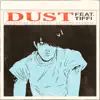 Dust - Single album lyrics, reviews, download