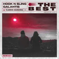 The Best (Remixes) - Single by Hook N Sling, Galantis & Karen Harding album reviews, ratings, credits