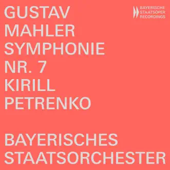 Mahler: Symphony No. 7 in E Minor (Live) by Bavarian State Orchestra & Kirill Petrenko album reviews, ratings, credits