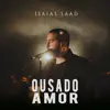 Ousado Amor - Single album lyrics, reviews, download