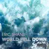 Stream & download World Fell Down - Single