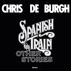 Spanish Train and Other Stories - Chris de Burgh