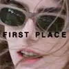 First Place - Single album lyrics, reviews, download