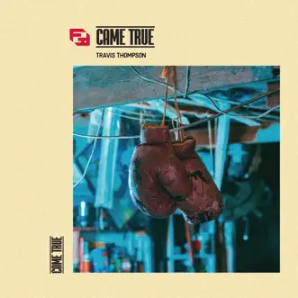 Came True - Single by Travis Thompson album reviews, ratings, credits