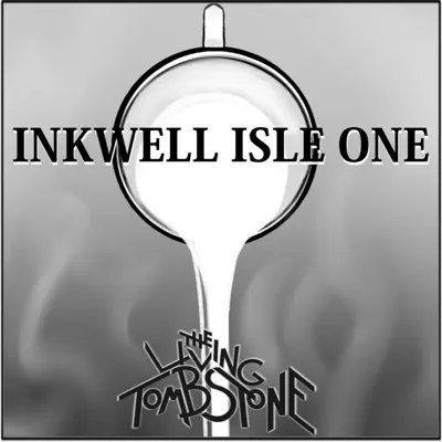 Inkwell Isle One - Single - The Living Tombstone