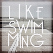 Like Swimming - Let Go