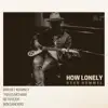 How Lonely (feat. Bridget Kearney, Travis McNabb, Seth Glier & Ben Sanders) - Single album lyrics, reviews, download