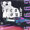 Fresh Out - Single album lyrics, reviews, download