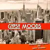 Gypsy Moods: Manouche Jazz Guitar for Happy Moments album lyrics, reviews, download