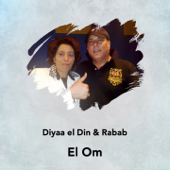 El Om - Diyaa El Din & Rabab