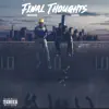 Final Thoughts (feat. Lougotcash) - Single album lyrics, reviews, download