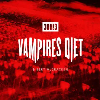 VAMPIRE'S DIET - Single by 3OH!3, The Used & Bert McCracken album reviews, ratings, credits