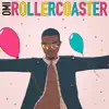Stream & download Roller Coaster - Single