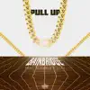 Pull Up (feat. Blaize & Pi$Ces) - Single album lyrics, reviews, download