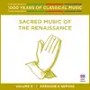 Stream & download Sacred Music of the Renaissance (1000 Years of Classical Music, Vol. 3)