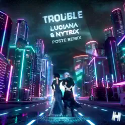 Trouble (Poste Remix) - Single - Luciana Trouble (Poste Remix) - Single - Luciana
