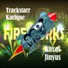 Fireworks (feat. Khxos, Track Starr & Kacique) - Single album lyrics, reviews, download