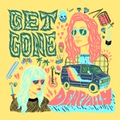 Deap Vally - Get Gone