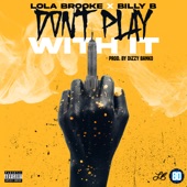 Lola Brooke - Don't Play With It (feat. Billy B)