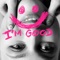 I'm Good - Betta Lemme lyrics