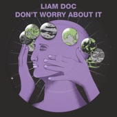 Liam Doc - Don't Worry About It