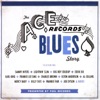 The Ace Records Blues Story