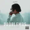Problemas - Single album lyrics, reviews, download