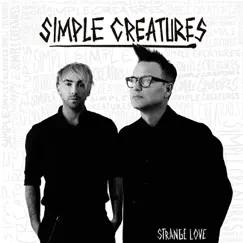 Strange Love - EP by Simple Creatures album reviews, ratings, credits
