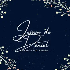 Jejum de Daniel - EP by Carlos tecladista album reviews, ratings, credits