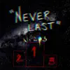 Never Last - Single album lyrics, reviews, download