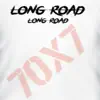 LONG ROAD (feat. 70 x 7) - Single album lyrics, reviews, download