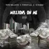 Millions On Me (feat. Tony Millions) - Single album lyrics, reviews, download