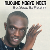 Bul Yapp Sa Palakh - Alioune Mbaye Nder