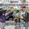 Double Stickerbrush Symphony (feat. Rod Herold & Stefano Bertolotto) - Single album lyrics, reviews, download