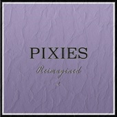 Pixies Reimagined 2 artwork