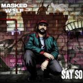 Masked Wolf - Say So