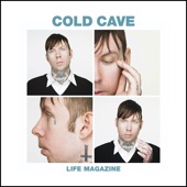 Cold Cave - Life Magazine (The Arthur Baker's Going Back Remix)